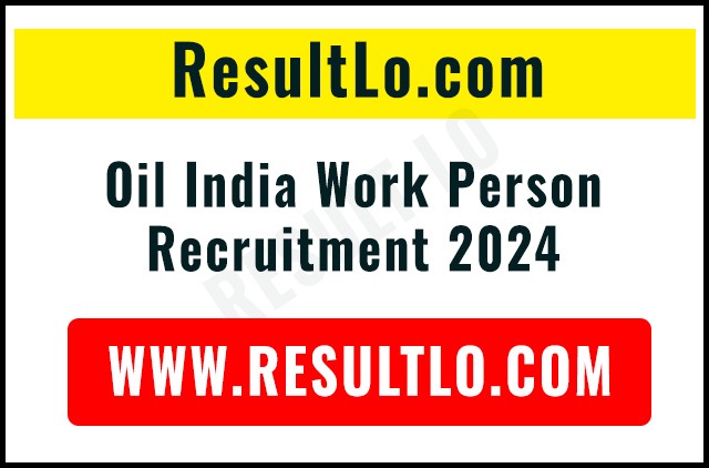 Oil India Work Person Recruitment 2024