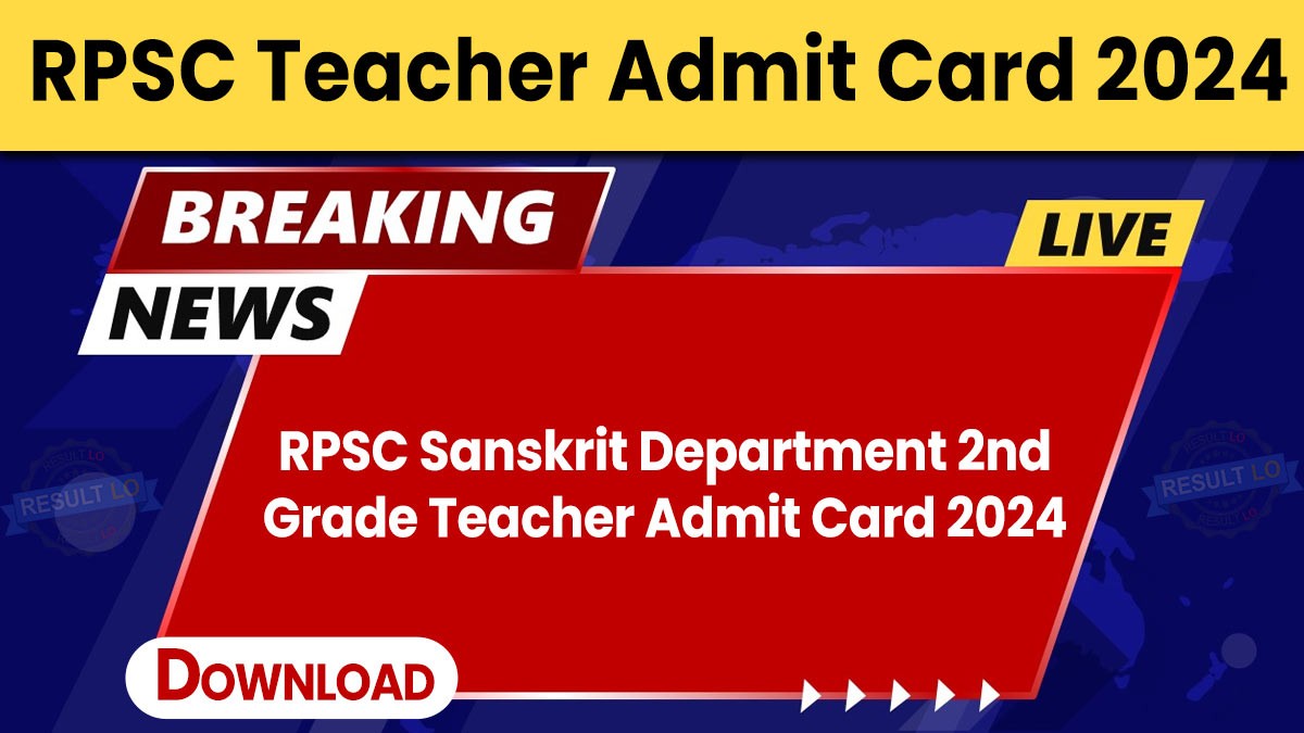 RPSC Sanskrit Department 2nd Grade Teacher Admit Card 2024