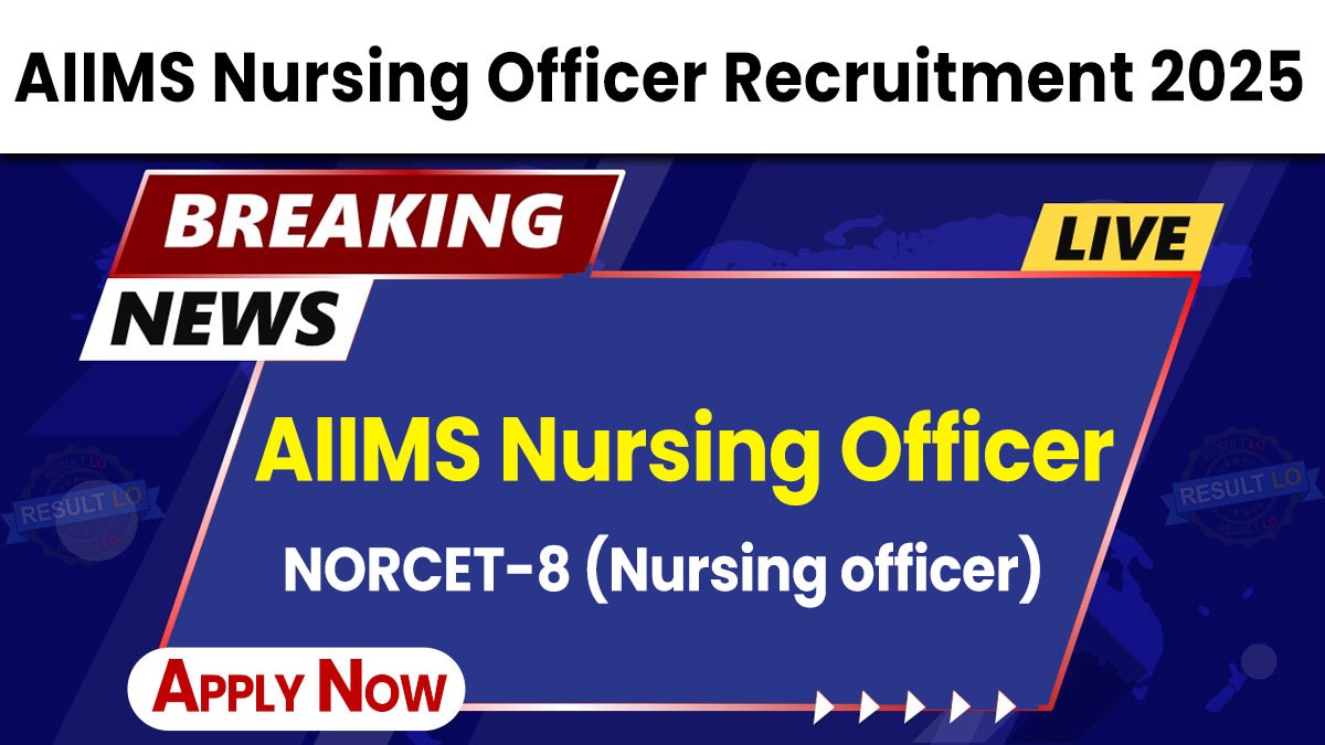 AIIMS Nursing Officer Recruitment 2025