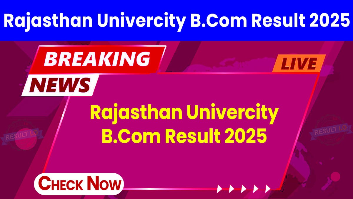 Rajasthan University Bcom 2nd Year & 3rd Year Annual Result 2025